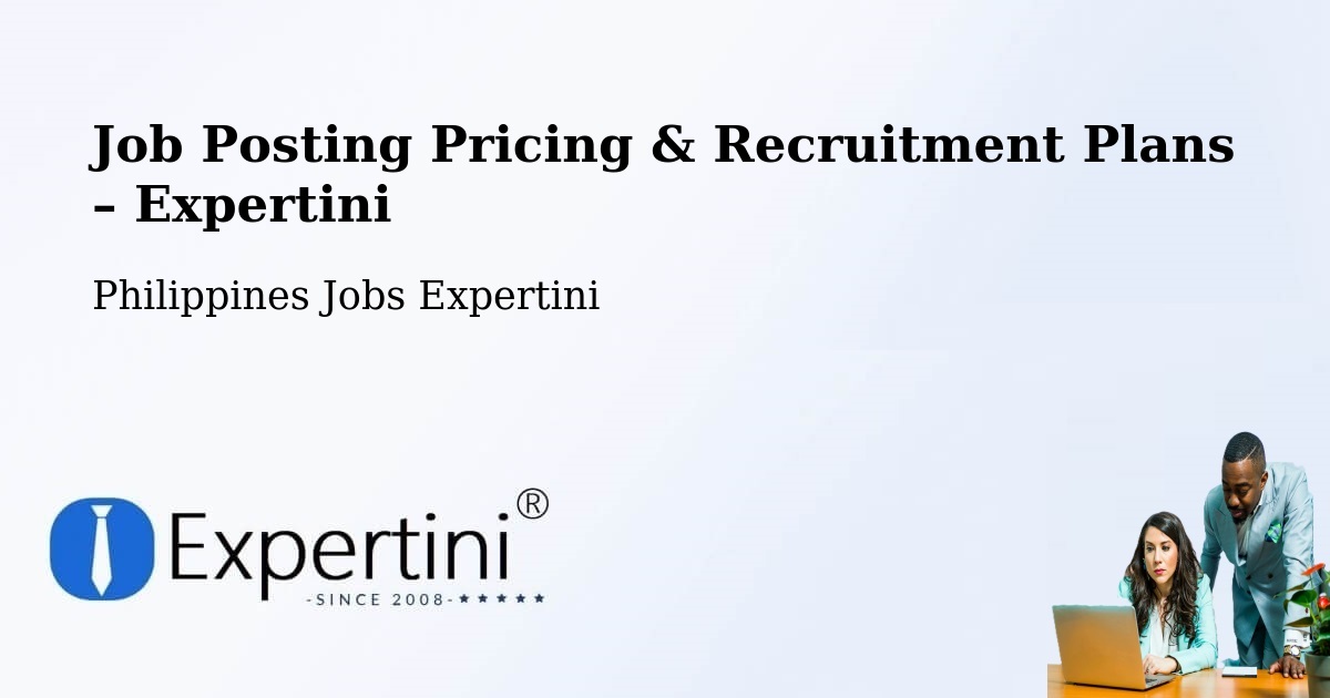 Job Posting Pricing & Recruitment Plans – Cardona - Cardona, Philippines Jobs Expertini